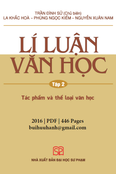 Lí Luận Văn Học Tập 2-Tác Phẩm Và Thể Loại Văn Học (NXB Đại Học Sư Phạm 2016) - Trần Đình Sử