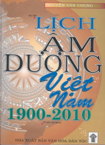 Lịch Âm Dương Việt Nam 1900 - 2010 (NXB Văn Hóa Dân Tộc 2001) - Nguyễn Văn Chung, 836 Trang