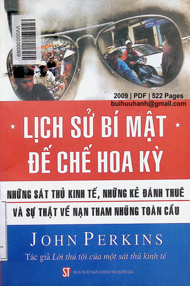 Lịch Sử Bí Mật Đế Chế Hoa Kỳ (NXB Chính Trị 2009) - John Perkins, 522 Trang