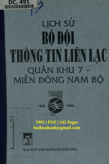 Lịch Sử Bộ Đội Thông Tin Liên Lạc Quân Khu 7 - Miền Đông Nam Bộ 1945-1995 - Hồ Sơn Đài, 345 Trang