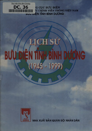 Lịch Sử Bưu Điện Tỉnh Bình Dương 1945-1999 (NXB Quân Đội 2000) - Nguyễn Văn Bình, 267 Trang