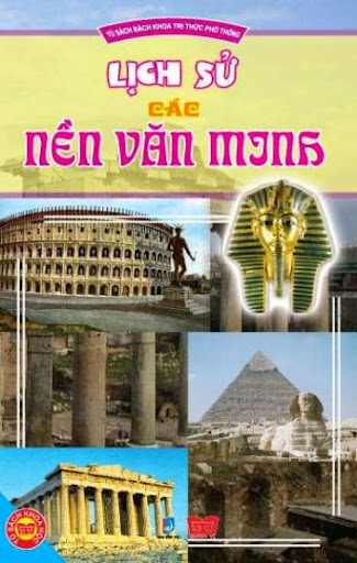 Lịch Sử Các Nền Văn Minh (NXB Dân Trí 2011) - Hoàng Lê Minh, 183 Trang