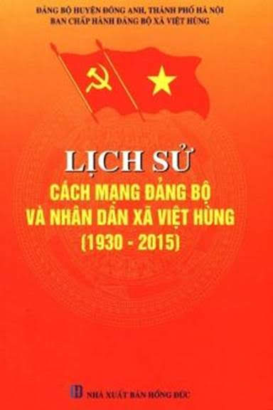 Lịch Sử Cách Mạng Của Đảng Bộ Và Nhân Dân Xã Việt Hùng 1930-2015 (NXB Hồng Đức 2015) -Khang Văn Dựng