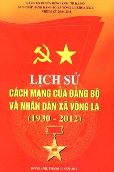 Lịch Sử Cách Mạng Của Đảng Bộ Và Nhân Dân Xã Võng Lã 1930-2012 (NXB Hà Nội 2012) - Phạm Việt Trung
