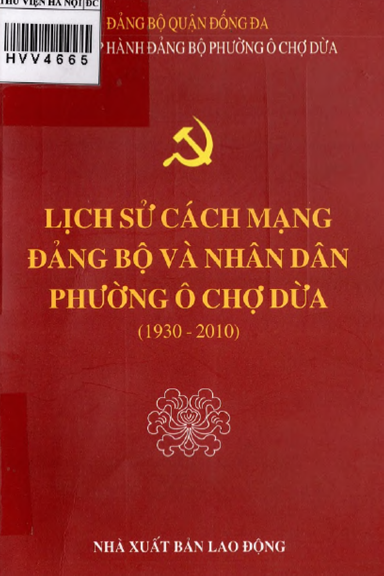 Lịch Sử Cách Mạng Đảng Bộ Và Nhân Dân Phường Ô Chợ Dừa 1930-2010 (NXB Lao Động 2011) - Nhiều Tác Giả