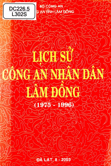 Lịch Sử Công An Nhân Dân Lâm Đồng 1975 - 1996 (NXB Đà Lạt 2003) - Hồ Sỹ Đại, 282 Trang