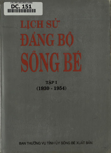 Lịch Sử Đảng Bộ Sông Bé Tập 1 Từ 1930-1954 (NXB Sông Bé 1996) - Nguyễn Văn Thỏa, 383 Trang