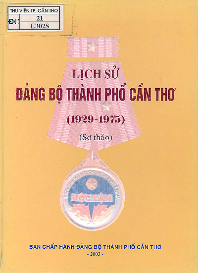 Lịch Sử Đảng Bộ Thành Phố Cần Thơ 1929-1975 (NXB Cần Thơ 2003) - Nhiều Tác Giả, 355 Trang