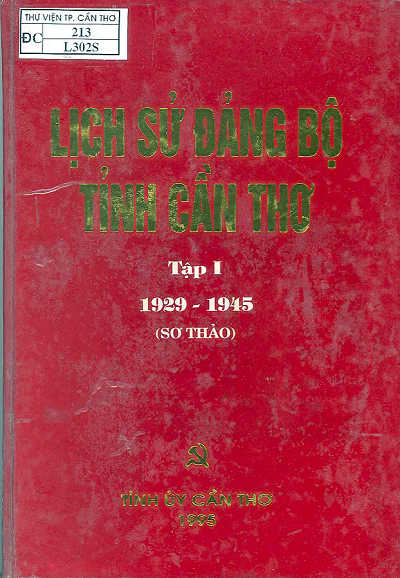Lịch Sử Đảng Bộ Tỉnh Cần Thơ Tập 1 (NXB Cần Thơ 1995) - Lư Văn Điền, 185 Trang