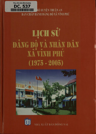 Lịch Sử Đảng Bộ Và Nhân Dân Xã Vĩnh Phú 1975-2005 (NXB Đồng Nai 2011) - Đỗ Thị Tiên, 252 Trang