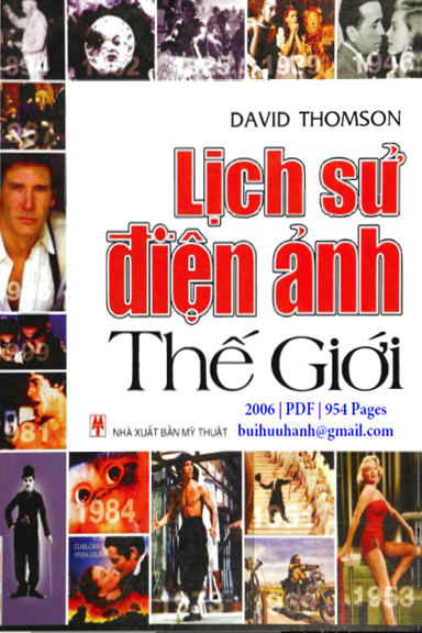 Lịch Sử Điện Ảnh Thế Giới (NXB Mỹ Thuật 2006) - David Thomson, 954 Trang