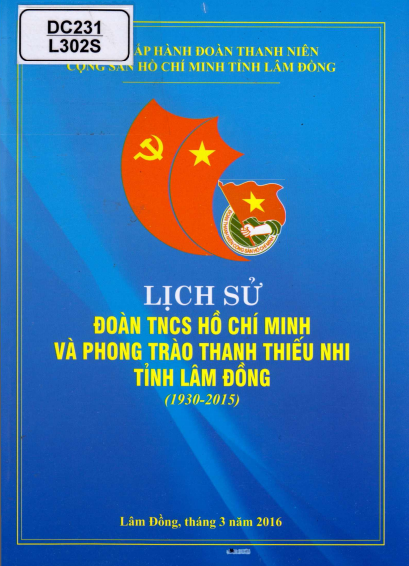 Lịch Sử Đoàn TNCS Hồ Chí Minh Và Phong Trào Thanh Thiếu Nhi Tỉnh Lâm Đồng - Nguyễn Sĩ Hiền 365 Trang