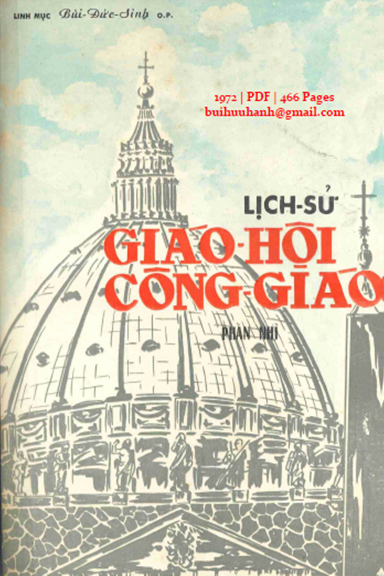 Lịch Sử Giáo Hội Công Giáo Phần II (NXB Chân Lý 1972) - Bùi Đức Sinh, 466 Trang