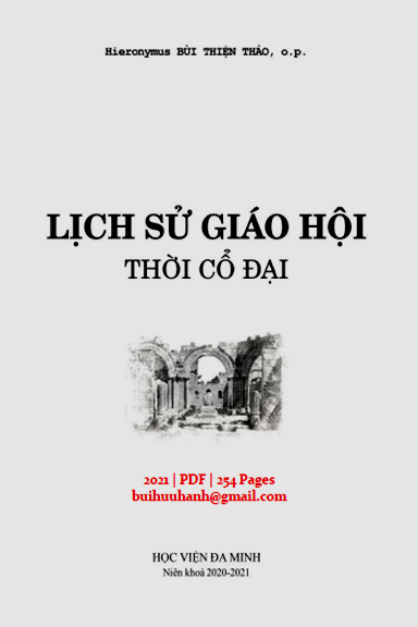 Lịch Sử Giáo Hội Thời Cổ Đại (NXB Học Viện Đa Minh 2021) - Bùi Thiện Thảo, 254 Trang