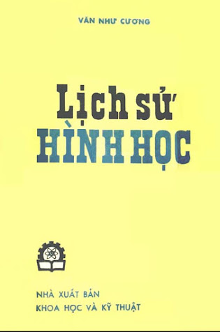 Lịch Sử Hình Học (NXB Khoa Học Kỹ Thuật 1977) - Văn Như Cương, 161 Trang
