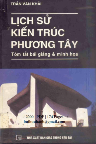 Lịch Sử Kiến Trúc Phương Tây (NXB Giao Thông Vận Tải 2000) - Trần Văn Khải, 174 Trang