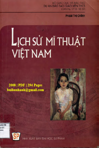 Lịch Sử Mĩ Thuật Việt Nam (NXB Đại Học Sư Phạm 2008) - Phạm Thị Chính, 294 Trang