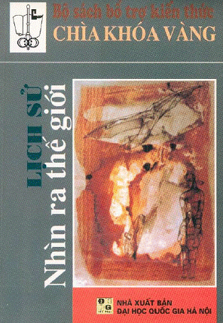 Lịch Sử Nhìn Ra Thế Giới (NXB Đại Học Quốc Gia 2002) - Ngô Văn Tuyền, 216 Trang