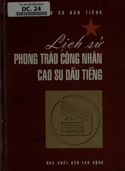 Lịch Sử Phong Trào Công Nhân Cao Su Dầu Tiếng (NXB Lao Động 2000) - Lê Văn Khoa, 433 Trang