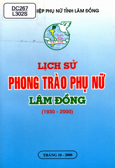 Lịch Sử Phong Trào Phụ Nữ Lâm Đồng 1930 - 2000 (NXB Lâm Đồng 200) - Ngô Xuân Trường, 258 Trang