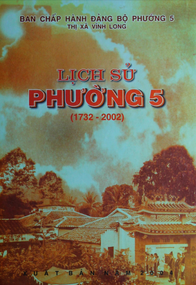 Lịch Sử Phường 5 Tỉnh Vĩnh Long 1732-2002 (NXB Vĩnh Long 2004) - Trần Thị Mỹ Hạnh, 256 Trang