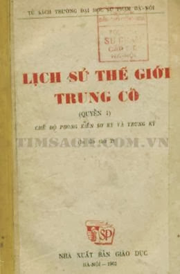 Lịch Sử Thế Giới Trung Cổ Quyển 1-Chế Độ Phong Kiến Sơ Kỳ Và Trung Kỳ, 258 Trang