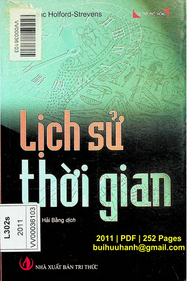Lịch Sử Thời Gian (NXB Tri Thức 2011) - Leofranc Holford-Strevens, 252 Trang