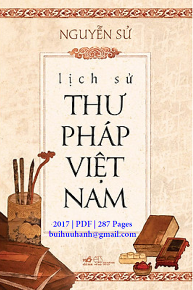Lịch Sử Thư Pháp Việt Nam (NXB Thế Giới 2017) - Nguyễn Sử, 287 Trang
