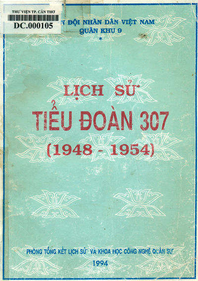 Lịch Sử Tiểu Đoàn 307 1948-1954 (NXB Cần Thơ 1994) - Nguyễn Văn Tiên, 169 Trang