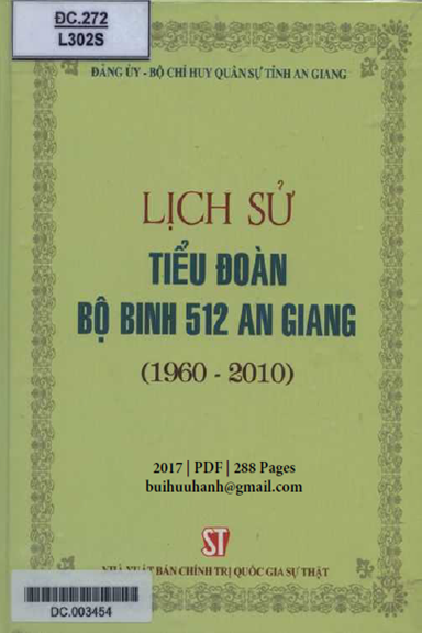 Lịch Sử Tiểu Đoàn Bộ Binh 512 An Giang 1960-2010 (NXB Chính Trị 2017) - Bùi Thanh Châu, 288 Trang