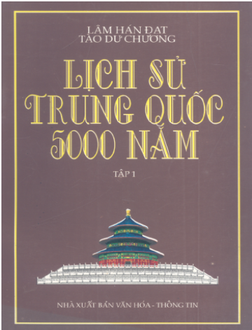 Lịch Sử Trung Quốc 5000 Năm Tập 1 (NXB Văn Hóa Thông Tin 1997) - Lâm Hát Đạt, 517 Trang
