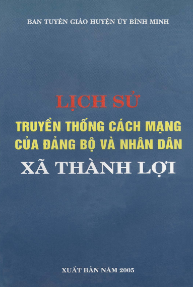 Lịch Sử Truyền Thống Cách Mạng Của Đảng Bộ Và Nhân Dân Xã Thành Lợi - Đặng Văn, 210 Trang