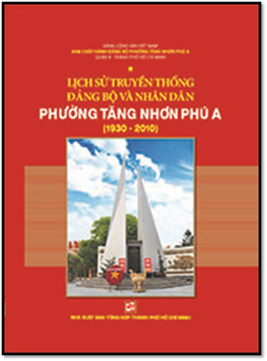 Lịch Sử Truyền Thống Đảng Bộ Và Nhân Dân Phường Tăng Nhơn Phú A - Quận 9 (1930-2010)