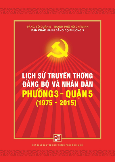 Lịch Sử Truyền Thống Đảng Bộ Và Nhân Dân Phường 3 Quận 5 (1975-2015) - Nguyễn Thị Vân Hà, 282 Trang