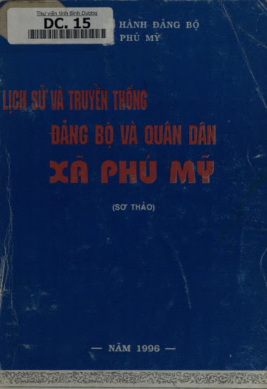 Lịch Sử Truyền Thống Đảng Bộ Và Quân Dân Xã Phú Mỹ (NXB Sông Bé 1996) - Nguyễn Văn Bình, 164 Trang
