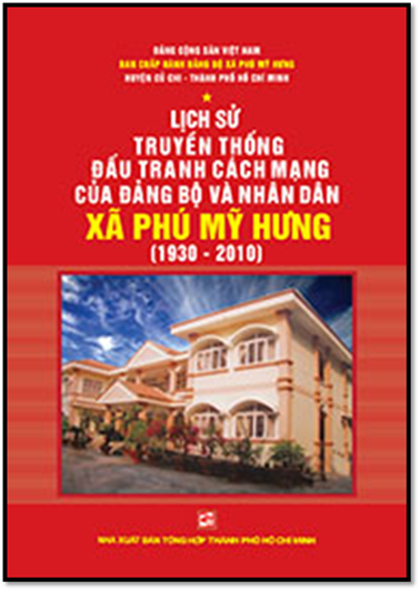 Lịch Sử Truyền Thống Đấu Tranh Cách Mạng Của Đảng Bộ Và Nhân Dân Xã Phú Mỹ Hưng-Củ Chi (1930-2010)