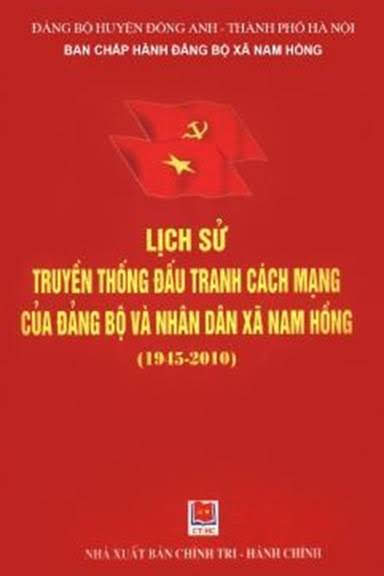 Lịch Sử Truyền Thống Đấu Tranh Cách Mạng Của Đảng Bộ Và Nhân Dân Xã Nam Hồng 1945-2010