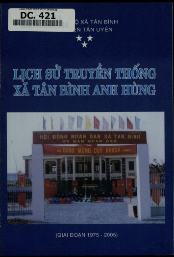 Lịch Sử Truyền Thống Xã Tân Bình Anh Hùng 1975-2005 (NXB Bình Dương 2006) - Nhiều Tác Giả, 190 Trang