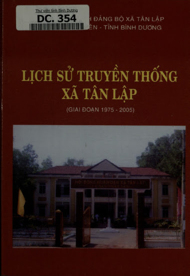 Lịch Sử Truyền Thống Xã Tân Lập 1975-2005 (NXB Bình Dương 2006) - Nhiều Tác Giả, 189 Trang