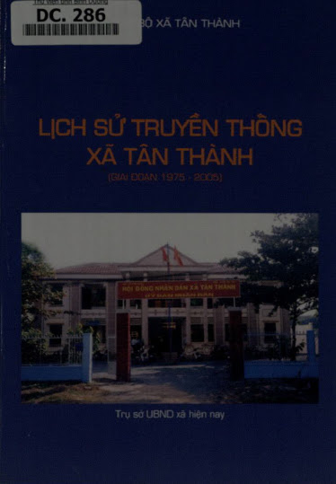 Lịch Sử Truyền Thống Xã Tân Thành 1975-2005 (NXB Bình Dương 2006) - Nhiều Tác Giả, 195 Trang