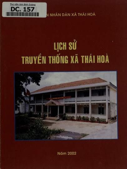 Lịch Sử Truyền Thống Xã Thái Hòa (NXB Bình Dương 2002) - Nhiều Tác Giả, 122 Trang
