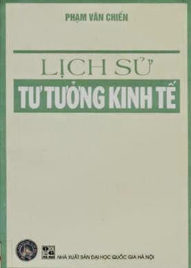 Lịch Sử Tư Tưởng Kinh Tế (NXB Đại Học Quốc Gia 2003) - Phạm Văn Chiến, 170 Trang