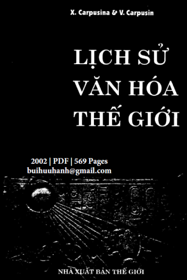 Lịch Sử Văn Hóa Thế Giới (NXB Thế Giới 2002) - X. Carpusina, 569 Trang