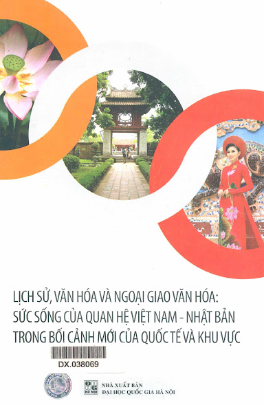 Lịch Sử, Văn Hóa Và Ngoại Giao Văn Hóa - Sức Sống Của Quan Hệ Việt Nam - Nhật Bản Trong Bối Cảnh Mới