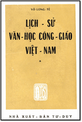 Lịch Sử Văn Học Công Giáo Việt Nam Tập 1 (NXB Tư Duy 1965) - Võ Long Tê, 348 Trang