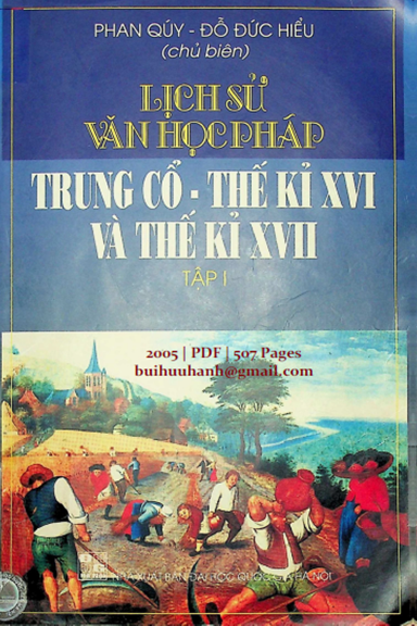 Lịch Sử Văn Học Pháp Tập 1-Trung Cổ Thế Kỉ XVI-XVII (NXB Đại Học Quốc Gia 2005) - Đỗ Đức Hiểu