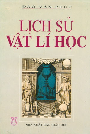 Lịch Sử Vật Lý Học (NXB Giáo Dục 1999) - Đào Văn Phúc, 183 Trang
