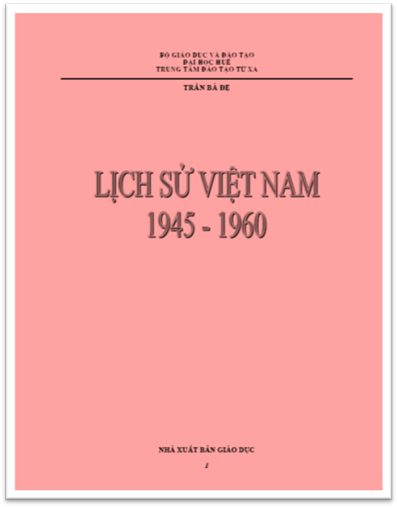 Lịch Sử Việt Nam 1945-1960 (NXB Đại Học Huế 1996) - Nguyễn Bá Đệ, 92 Trang
