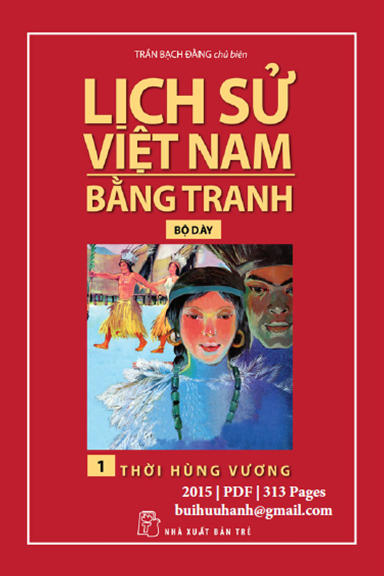 Lịch Sử Việt Nam Bằng Tranh Tập 1-Thời Hùng Vương (NXB Trẻ 2015) - Trần Bạch Đằng, 313 Trang