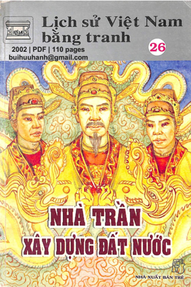 Lịch Sử Việt Nam Bằng Tranh Tập 26-Nhà Trần Xây Dựng Đất Nước (NXB Trẻ 2002) - Trần Bạch Đằng